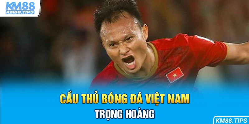 Cầu thủ bóng đá Nguyễn Trọng Hoàng