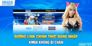 Đường link chính thức đăng nhập KM88