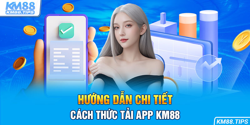 Tải app KM88 vô cùng đơn giản và cực kỳ nhanh chóng