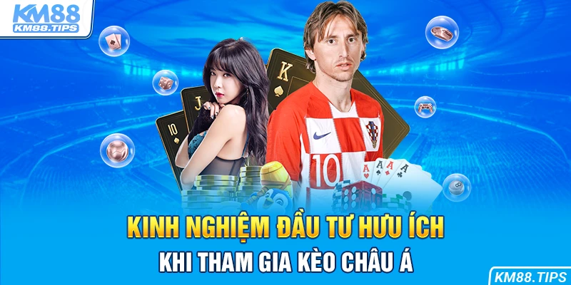 Một số kinh nghiệm đầu tư hữu ích ở kèo châu Á 