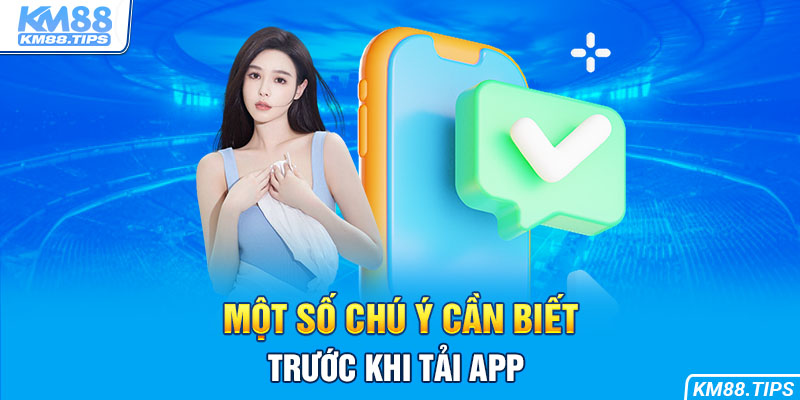 Những điều người chơi cần chuẩn bị trước khi tải KM88